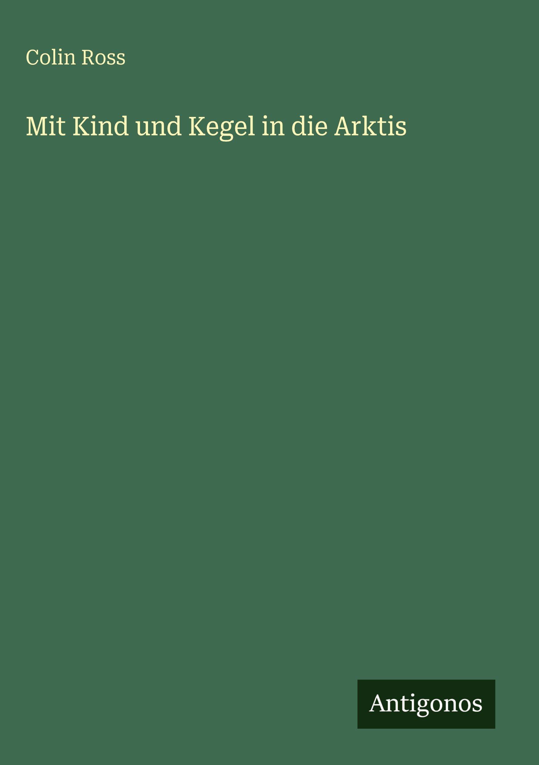 Vorderes Coverbild Mit Kind und Kegel in die Arktis