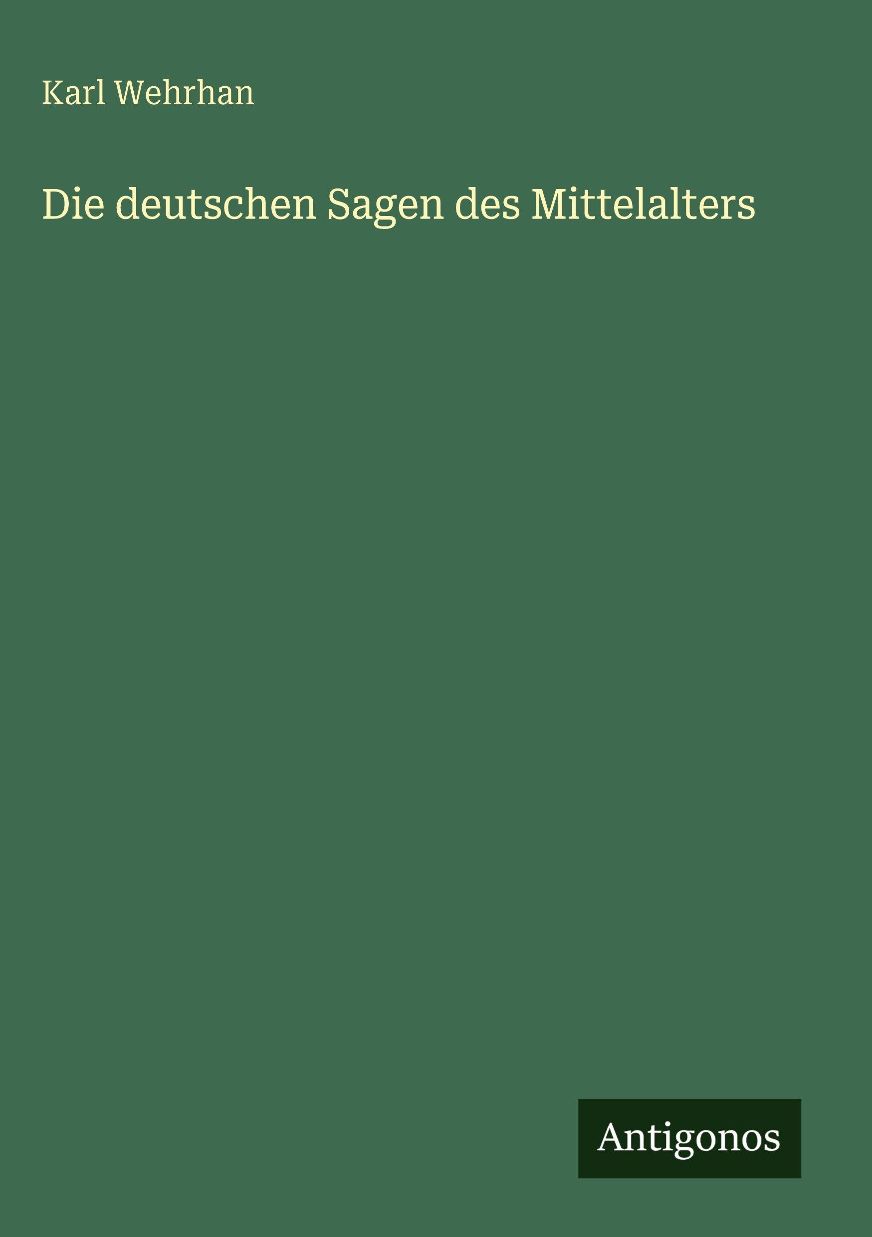 Vorderes Coverbild Die deutschen Sagen des Mittelalters