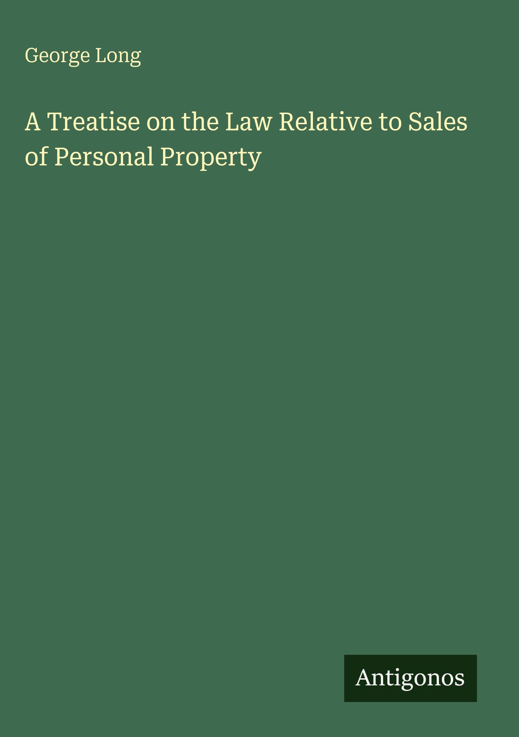 Vorderes Coverbild A Treatise on the Law Relative to Sales of Personal Property