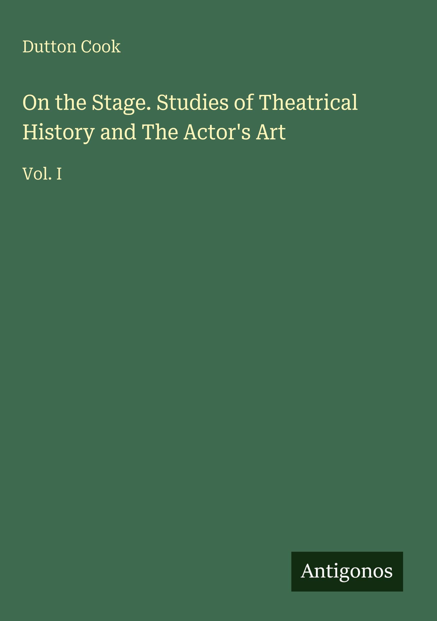 Vorderes Coverbild On the Stage. Studies of Theatrical History and The Actor's Art