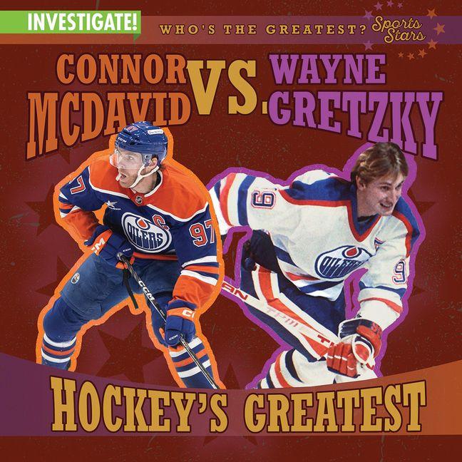 Vorderes Coverbild Connor McDavid vs. Wayne Gretzky: Hockey's Greatest
