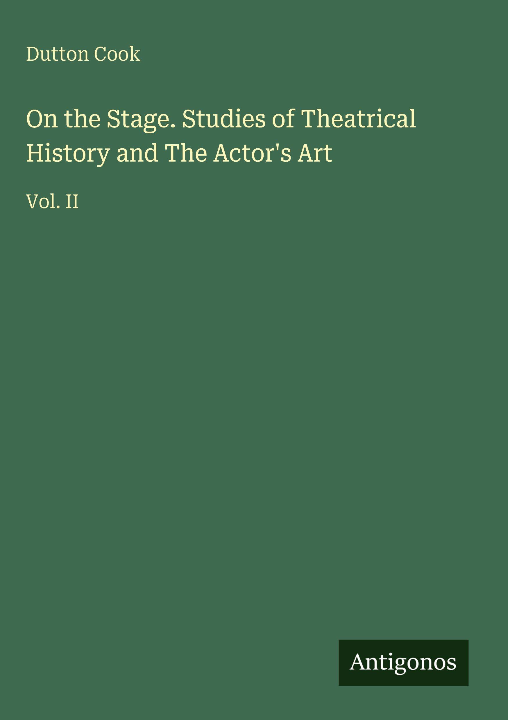 Vorderes Coverbild On the Stage. Studies of Theatrical History and The Actor's Art