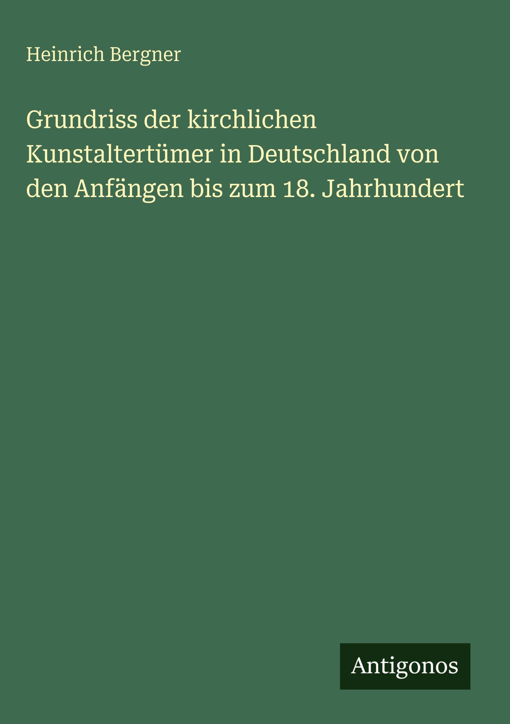 Vorderes Coverbild Grundriss der kirchlichen Kunstaltertümer in Deutschland von den Anfängen bis zum 18. Jahrhundert