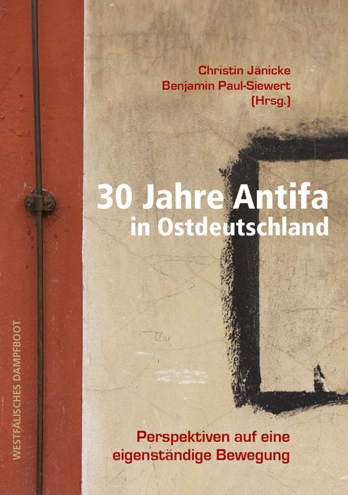 Vorderes Coverbild 30 Jahre Antifa in Ostdeutschland