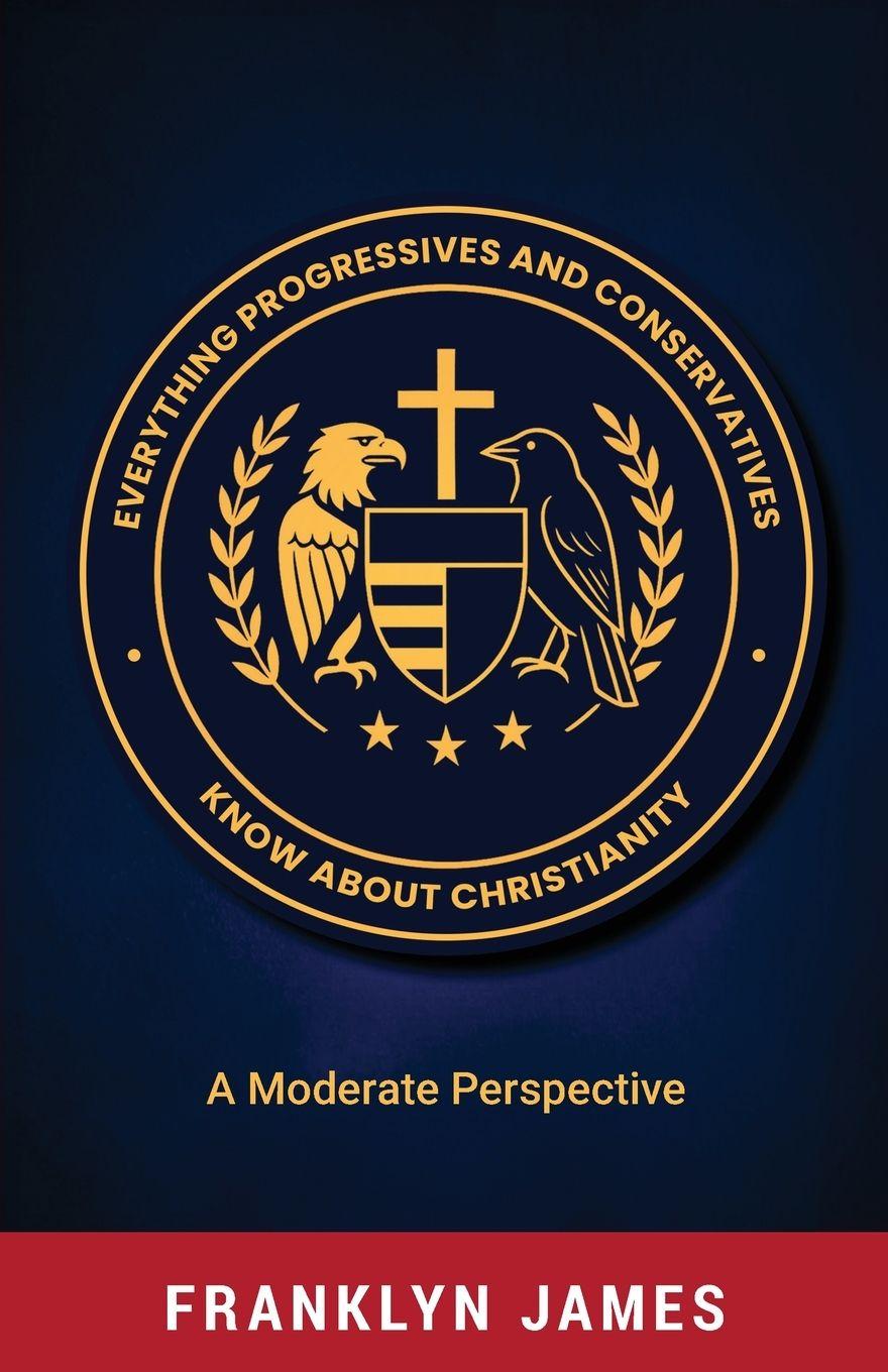 Vorderes Coverbild Everything Progressives and Conservatives Know about Christianity