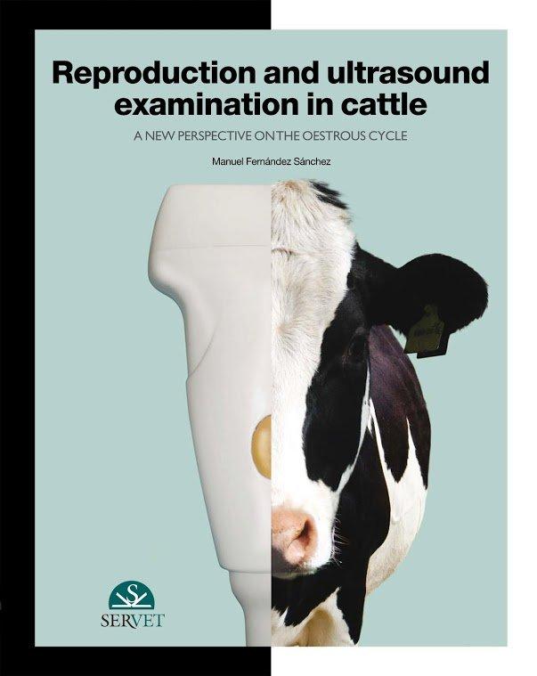 Vorderes Coverbild Reproduction and Ultrasound Examination in Cattle. a New Perspective on the Oestrous Cycle