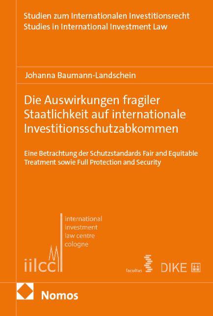 Vorderes Coverbild Die Auswirkungen fragiler Staatlichkeit auf internationale Investitionsschutzabkommen