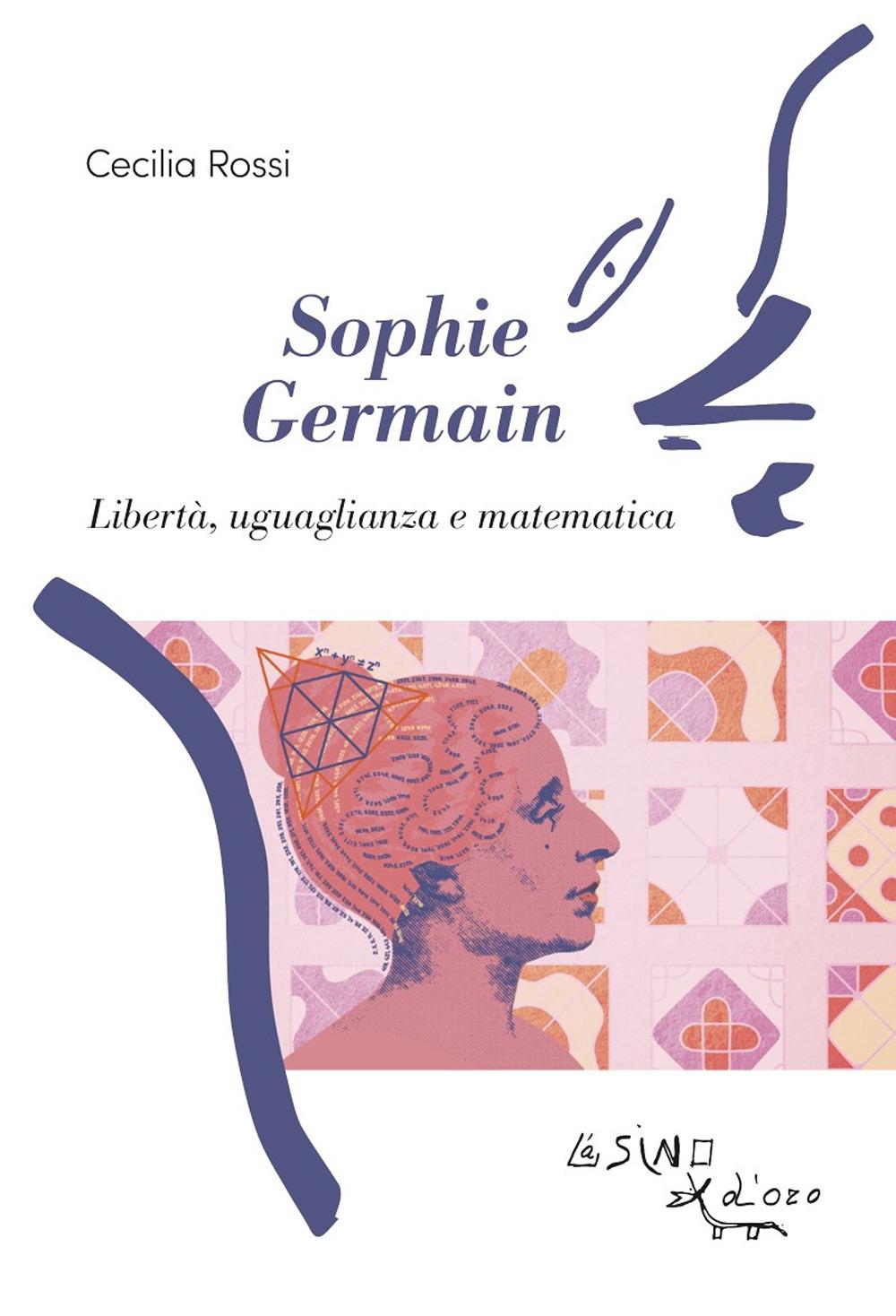 Vorderes Coverbild Sophie Germain. Libertà, uguaglianza e matematica