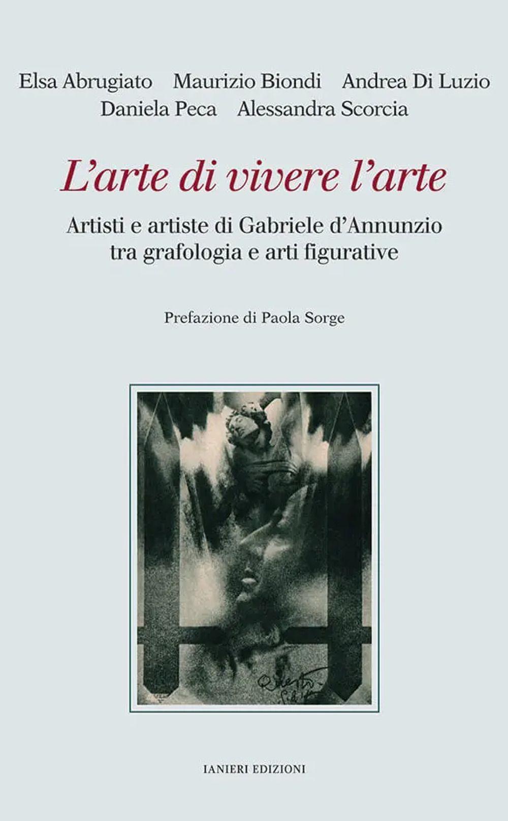 Vorderes Coverbild L' arte di vivere l'arte. Artisti e artiste di Gabriele d'Annunzio tra grafologia e arti figurative