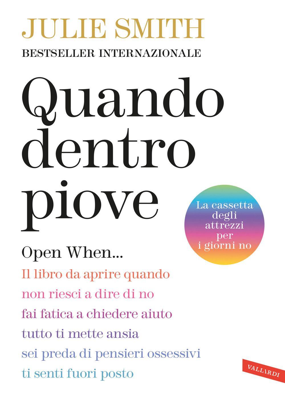 Vorderes Coverbild Quando dentro piove. Open When... Il libro da aprire quando non riesci a dire di no, fai fatica a chiedere aiuto, tutto ti mette ansia, sei preda di pensieri ossessivi, ti senti fuori posto