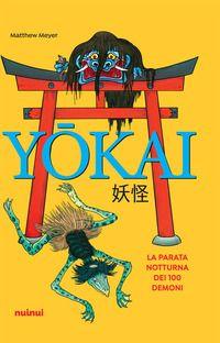 Vorderes Coverbild Yokai. La parata notturna dei 100 demoni