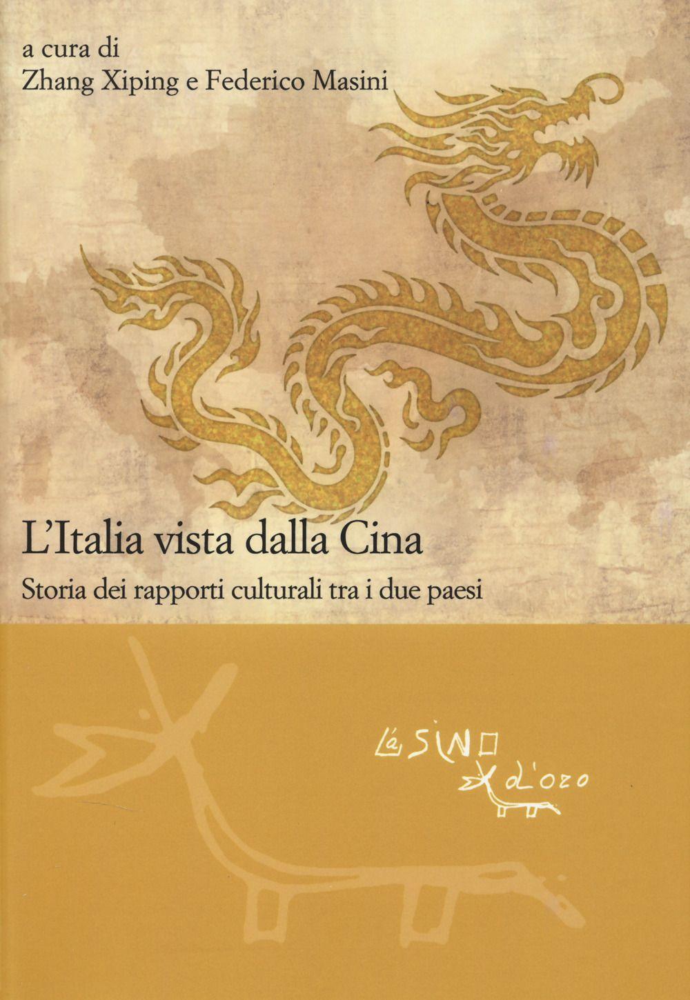 Vorderes Coverbild L' Italia vista dalla Cina. Storia dei rapporti culturali tra i due paesi