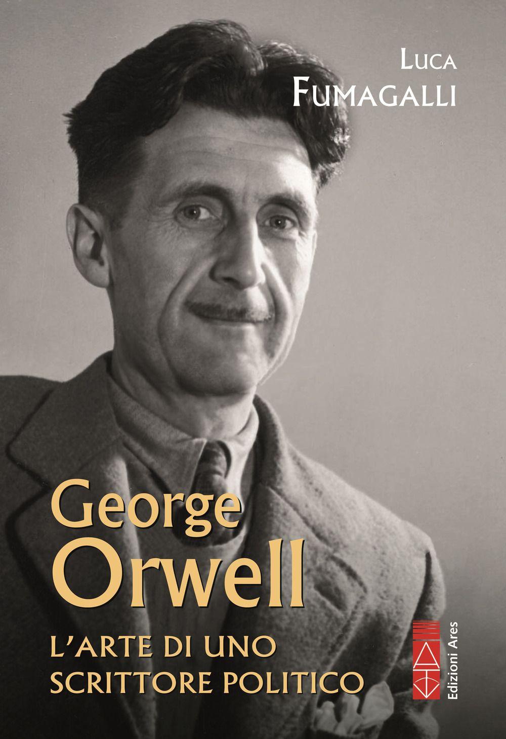 Vorderes Coverbild George Orwell. L'arte di uno scrittore politico