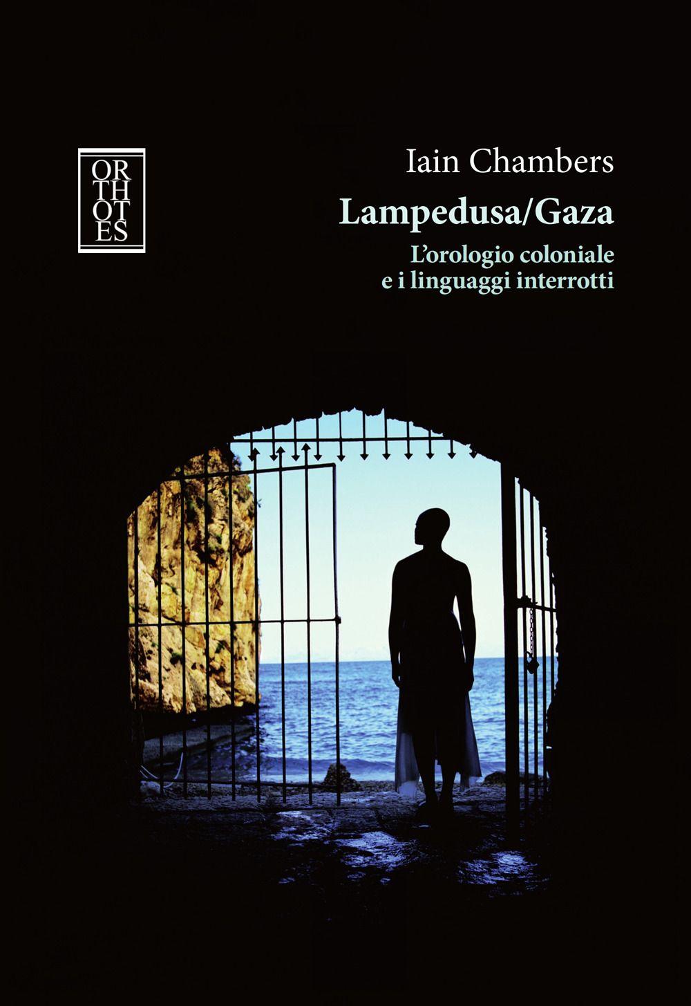 Vorderes Coverbild Lampedusa/Gaza. L'orologio coloniale e i linguaggi interrotti