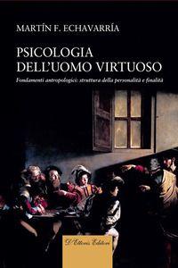 Vorderes Coverbild Psicologia dell'uomo virtuoso. Fondamenti antropologici: struttura della personalità e finalità