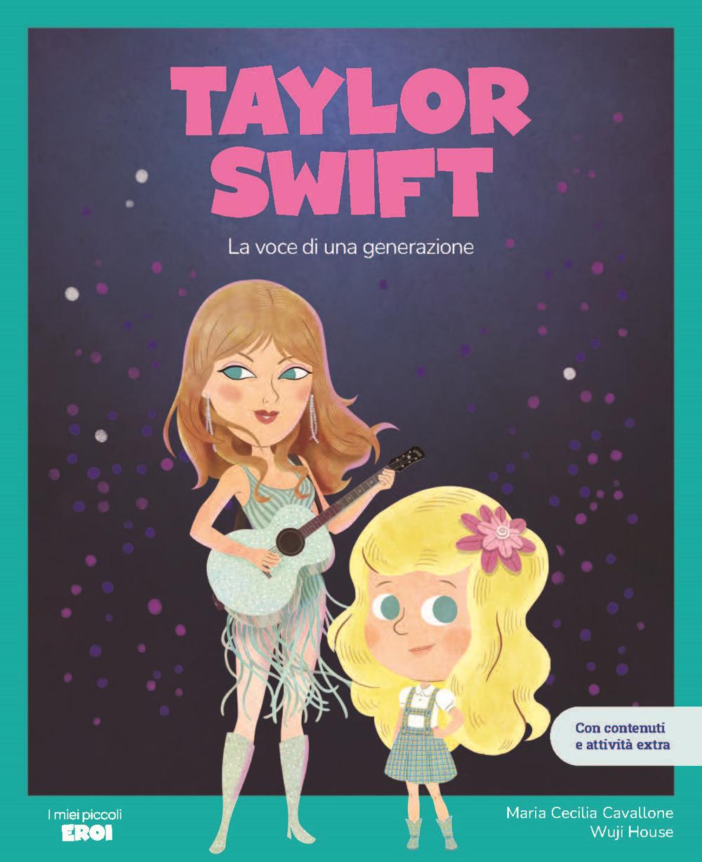 Vorderes Coverbild Taylor Swift. La voce di una generazione. Con contenuti e attività extra