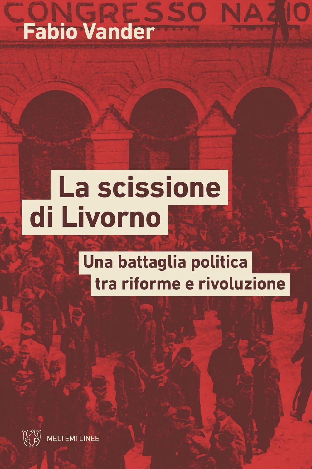 Vorderes Coverbild La scissione di Livorno. Una battaglia politica tra riforme e rivoluzione