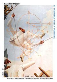 Vorderes Coverbild Il teorema della purezza. Politica, matematica e rivoluzione nel Regno di Napoli