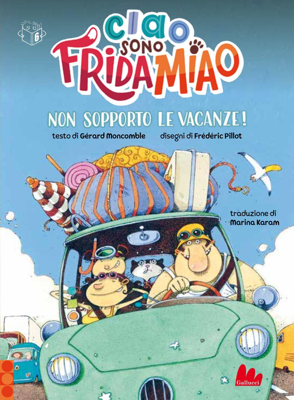 Vorderes Coverbild Non sopporto le vacanze! Ciao, sono Frida Miao