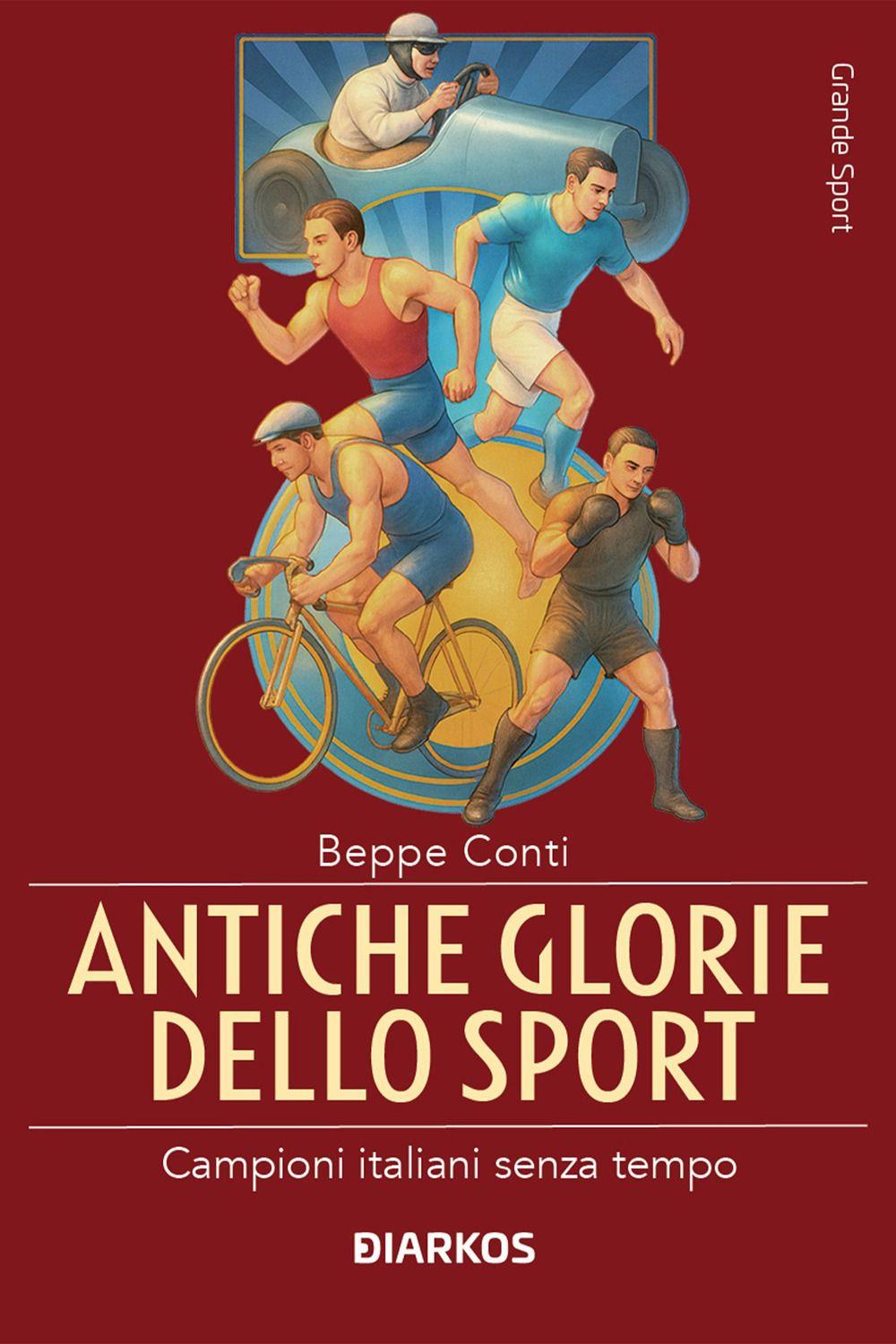 Vorderes Coverbild Antiche glorie dello sport. Campioni italiani senza tempo