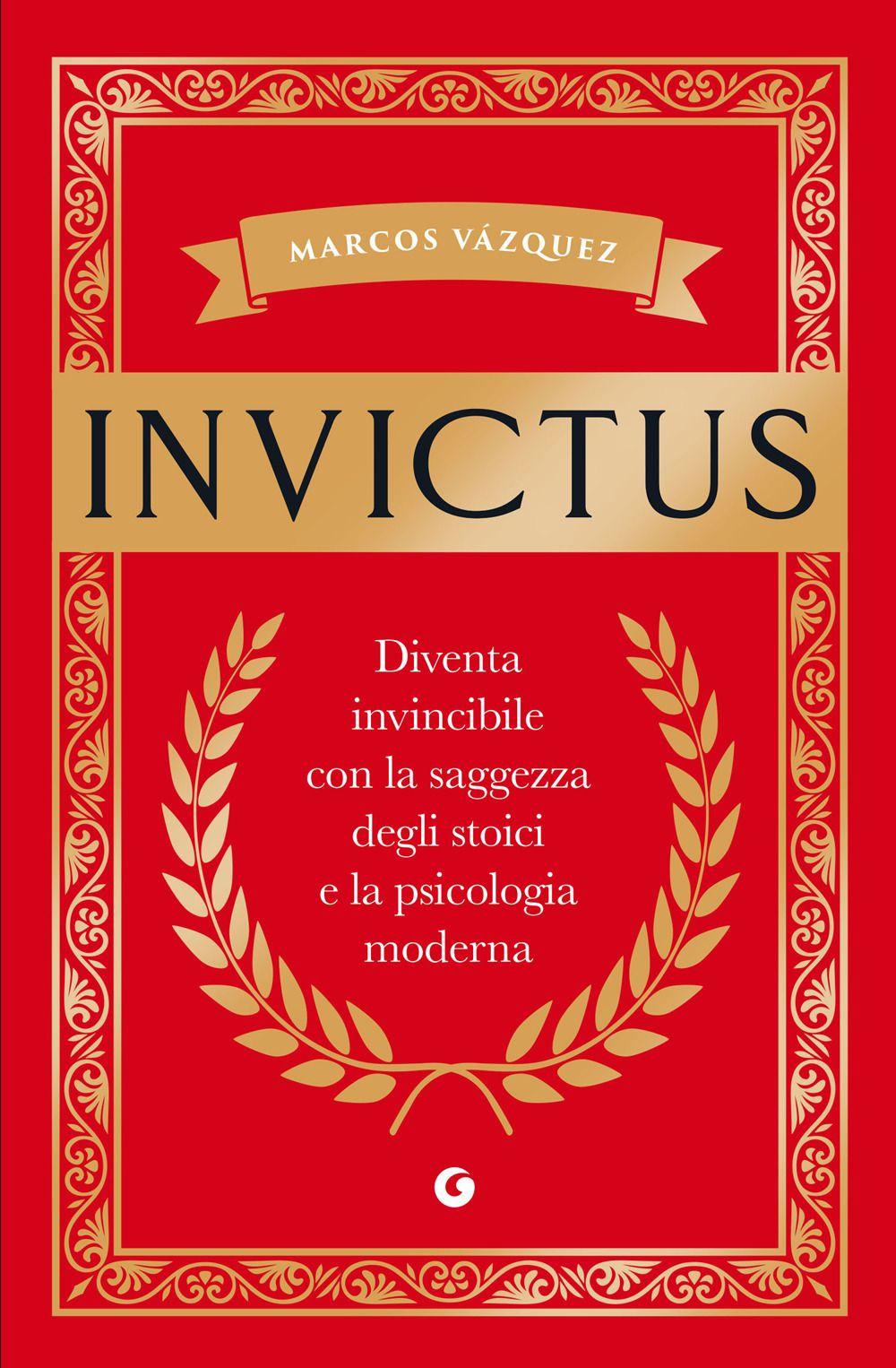 Vorderes Coverbild Invictus. Diventa invincibile con la saggezza degli stoici e la psicologia moderna