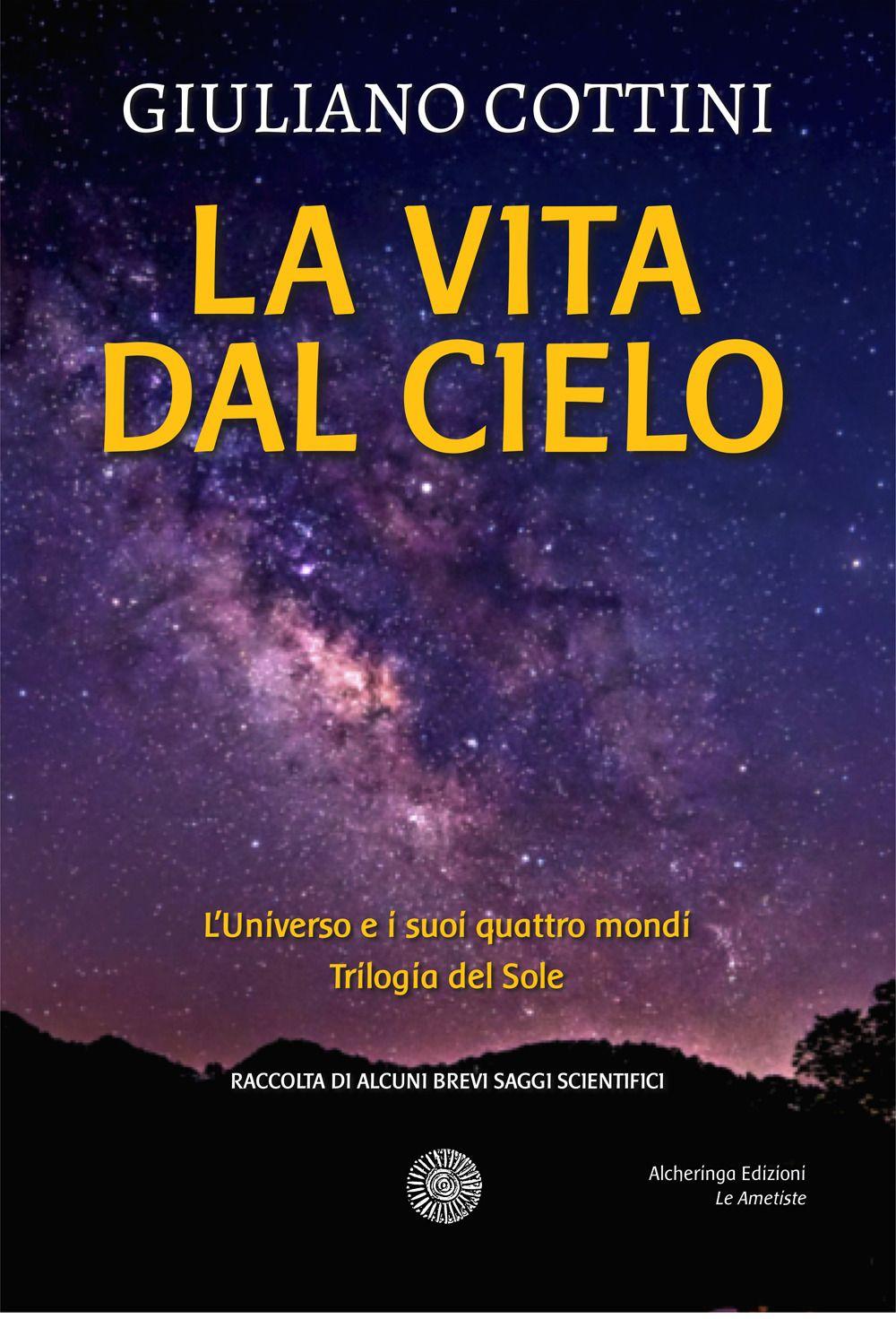 Vorderes Coverbild La vita dal cielo. L'universo e i suoi quattro mondi. Trilogia del Sole