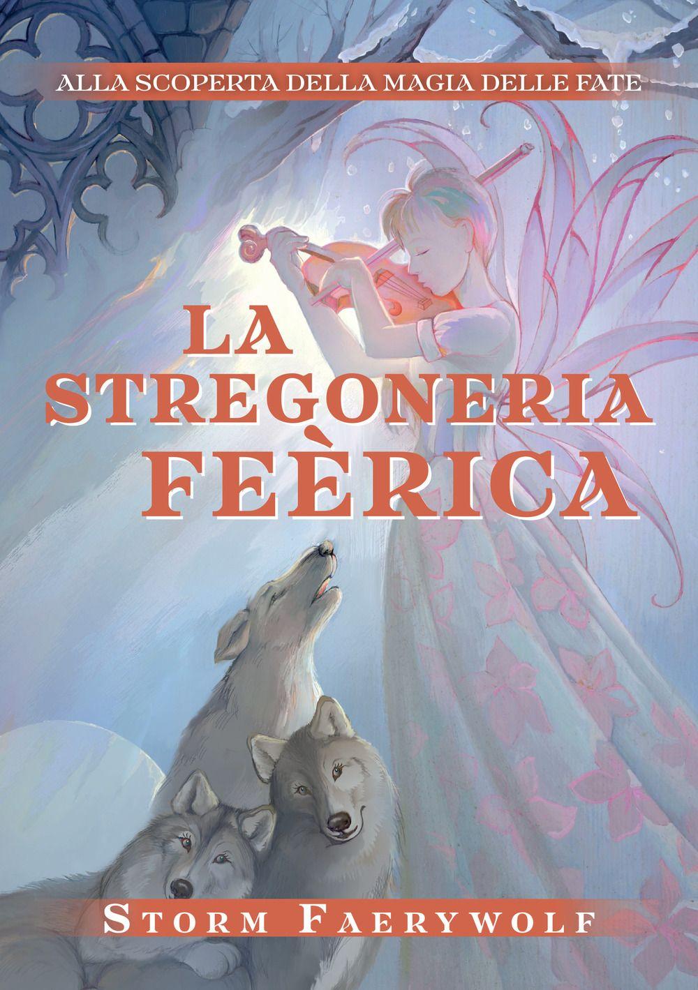 Vorderes Coverbild La stregoneria Feérica. Alla scoperta della magia delle fate