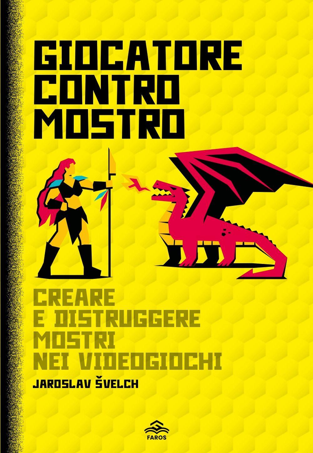Vorderes Coverbild Giocatore contro mostro. Creare e distruggere mostri nei videogiochi