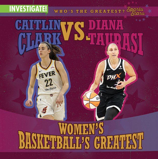 Vorderes Coverbild Caitlin Clark vs. Diana Taurasi: Women's Basketball's Greatest