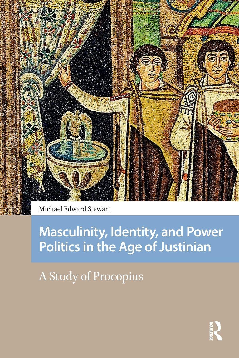Vorderes Coverbild Masculinity, Identity, and Power Politics in the Age of Justinian