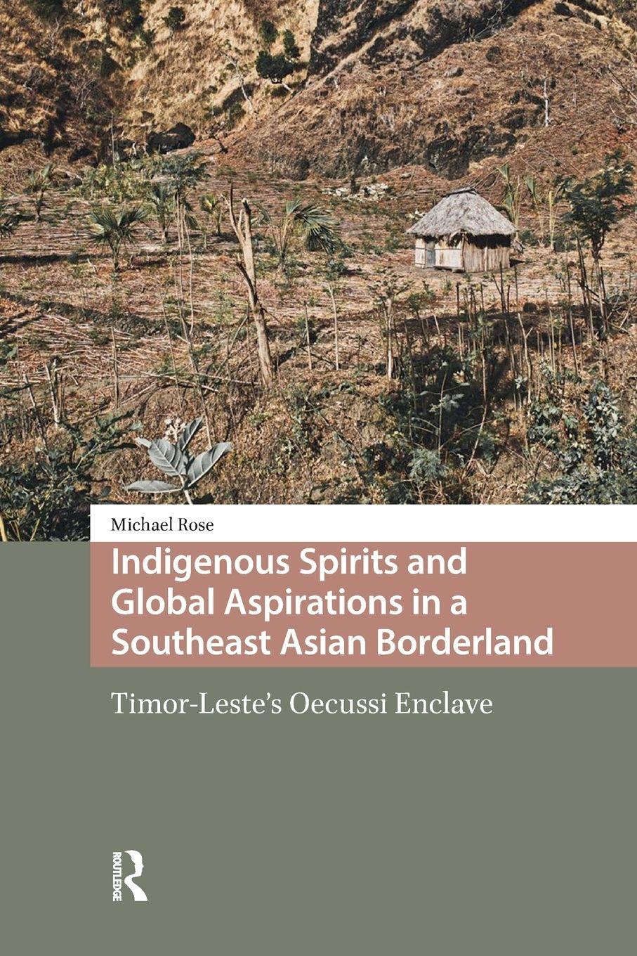 Vorderes Coverbild Indigenous Spirits and Global Aspirations in a Southeast Asian Borderland