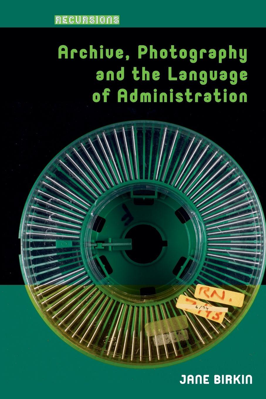 Vorderes Coverbild Archive, Photography and the Language of Administration