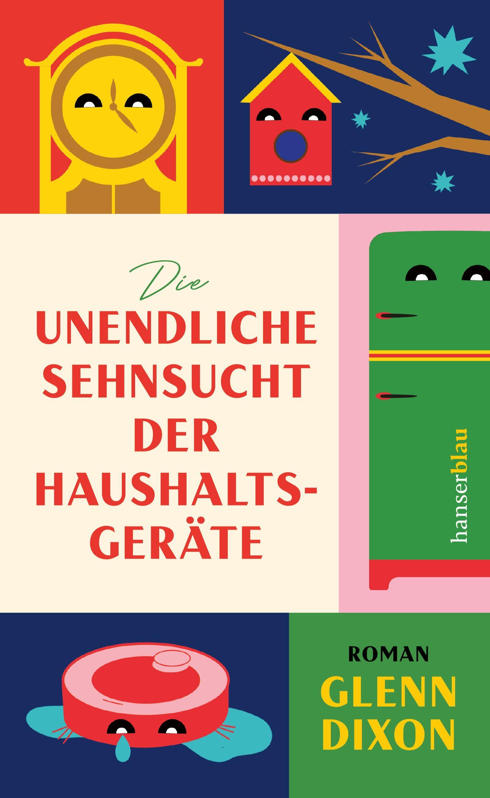 Vorderes Coverbild Die unendliche Sehnsucht der Haushaltsgeräte
