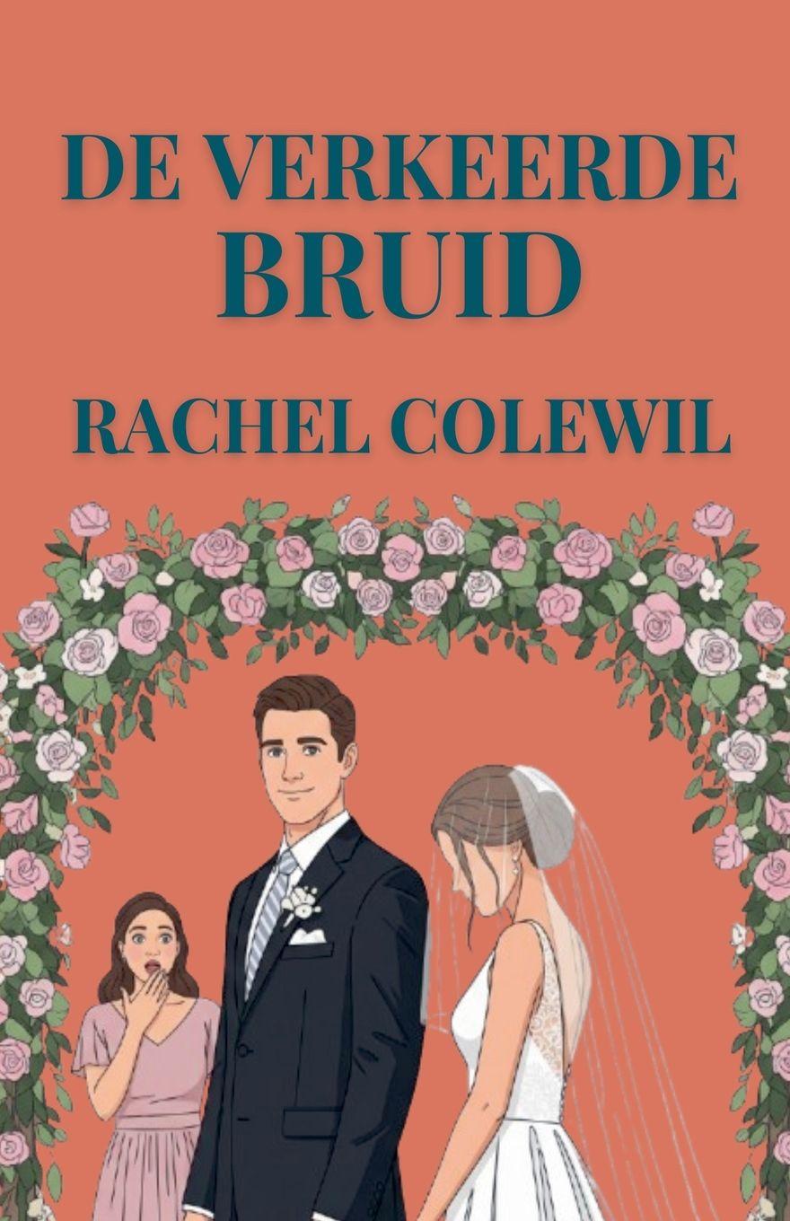Vorderes Coverbild De Verkeerde Bruid