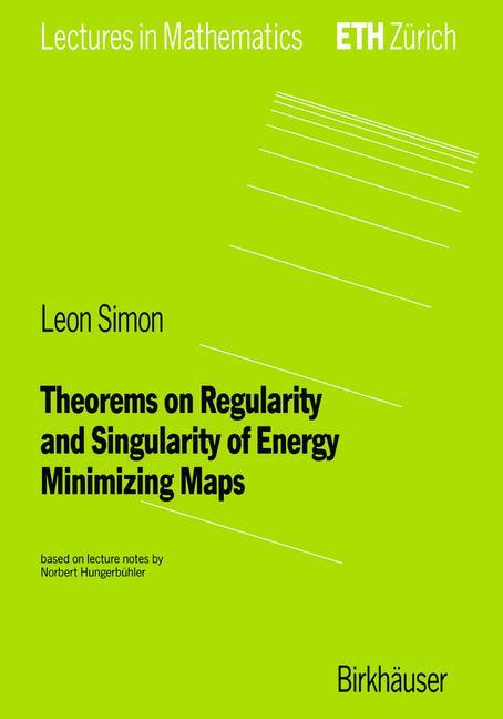 Vorderes Coverbild Theorems on Regularity and Singularity of Energy Minimizing Maps