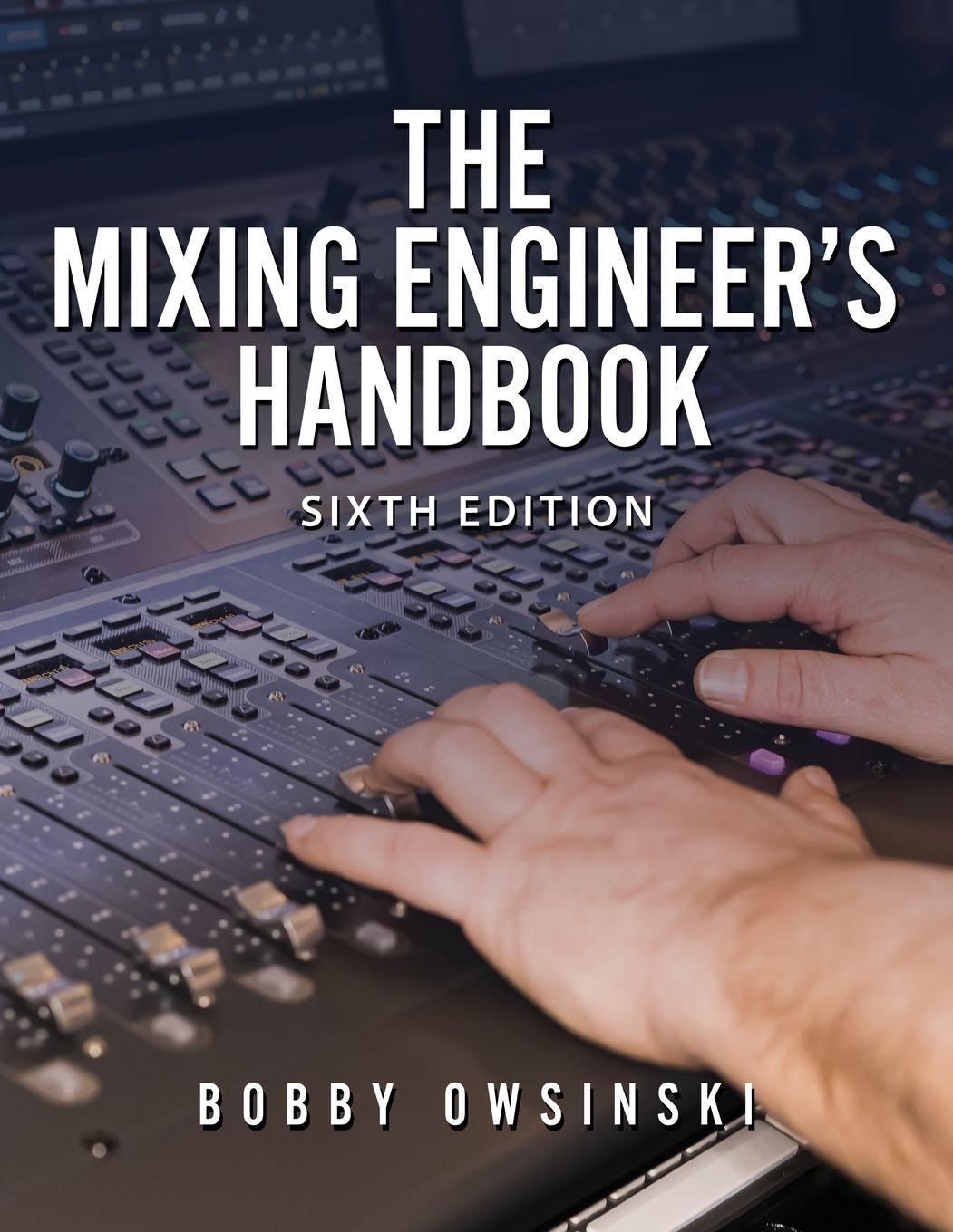Vorderes Coverbild The Mixing Engineer's Handbook 6th Edition