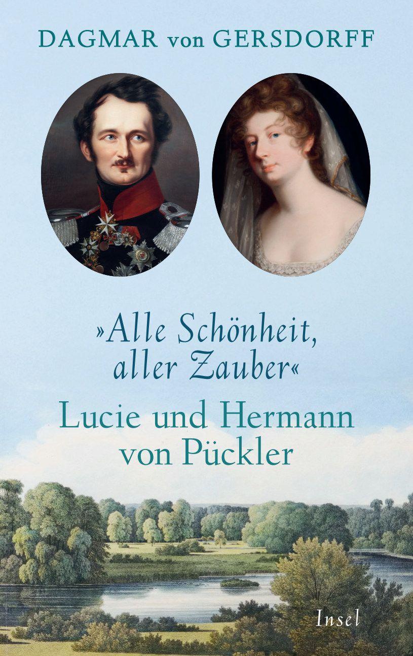 Vorderes Coverbild Alle Schönheit, aller Zauber. Lucie und Hermann von Pückler