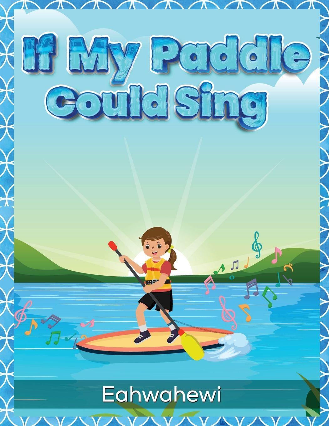Vorderes Coverbild If My Paddle Could Sing