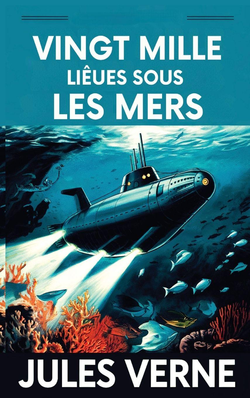 Vorderes Coverbild Vingt mille Lieues Sous Les Mers / Twenty Thousand Leagues Under the Sea