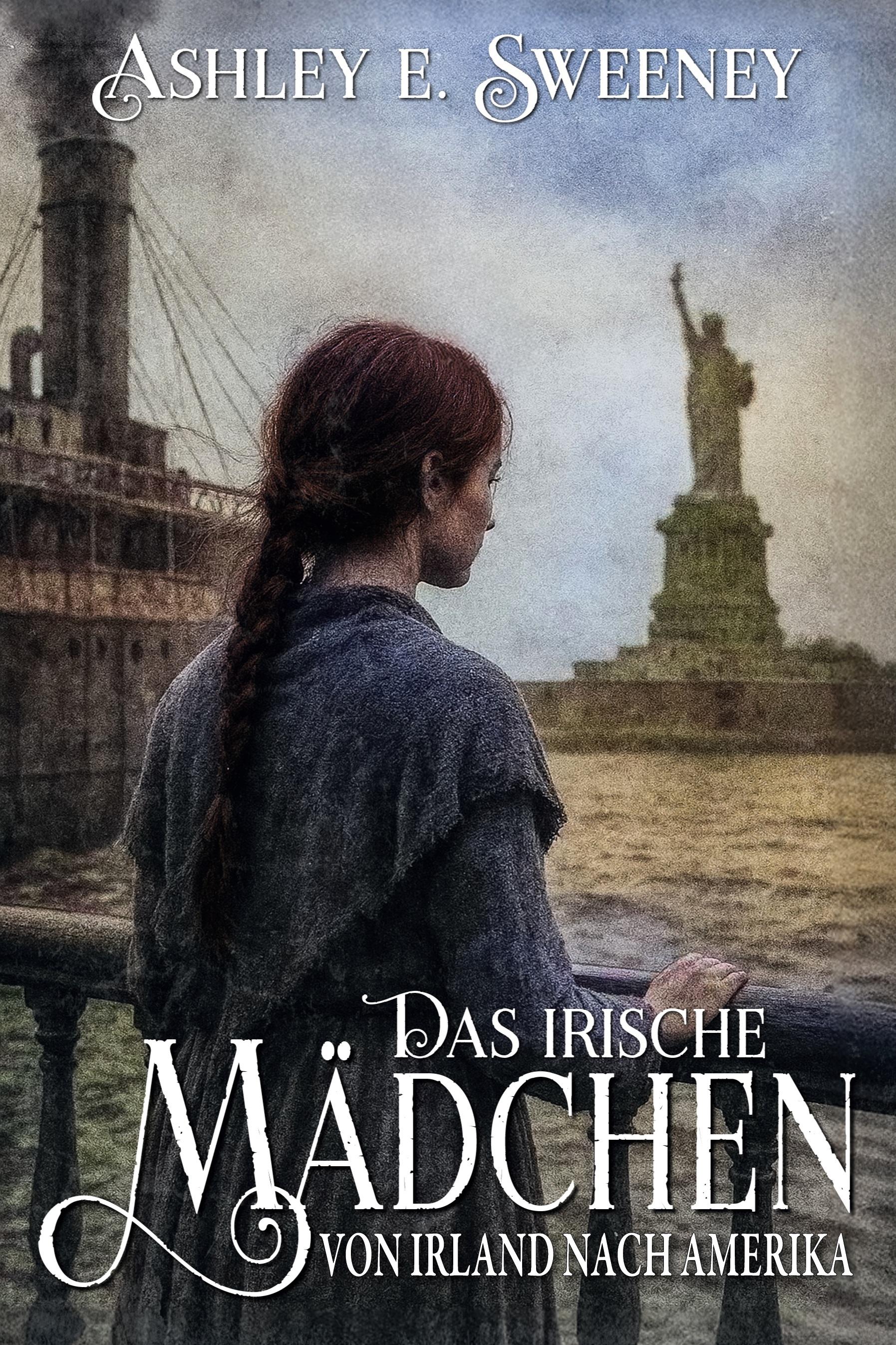 Vorderes Coverbild Das irische Mädchen - Von Irland nach Amerika