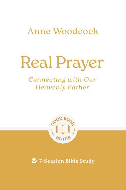 Vorderes Coverbild Real Prayer: Connecting with Our Heavenly Father