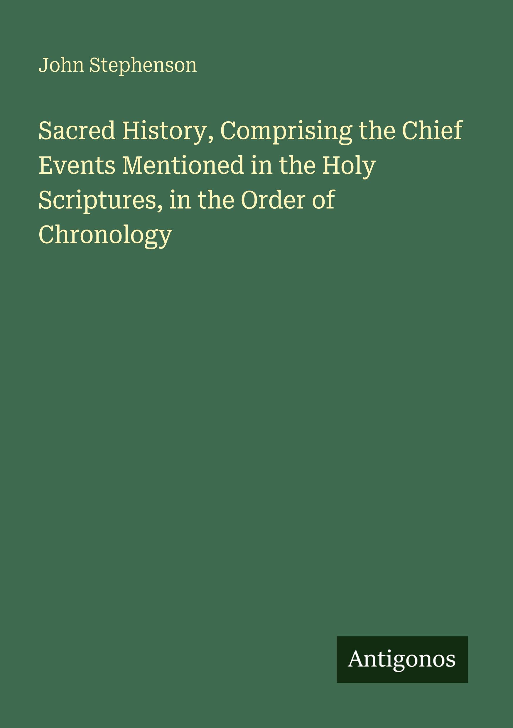 Vorderes Coverbild Sacred History, Comprising the Chief Events Mentioned in the Holy Scriptures, in the Order of Chronology