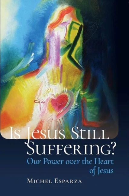 Vorderes Coverbild Is Jesus Still Suffering?