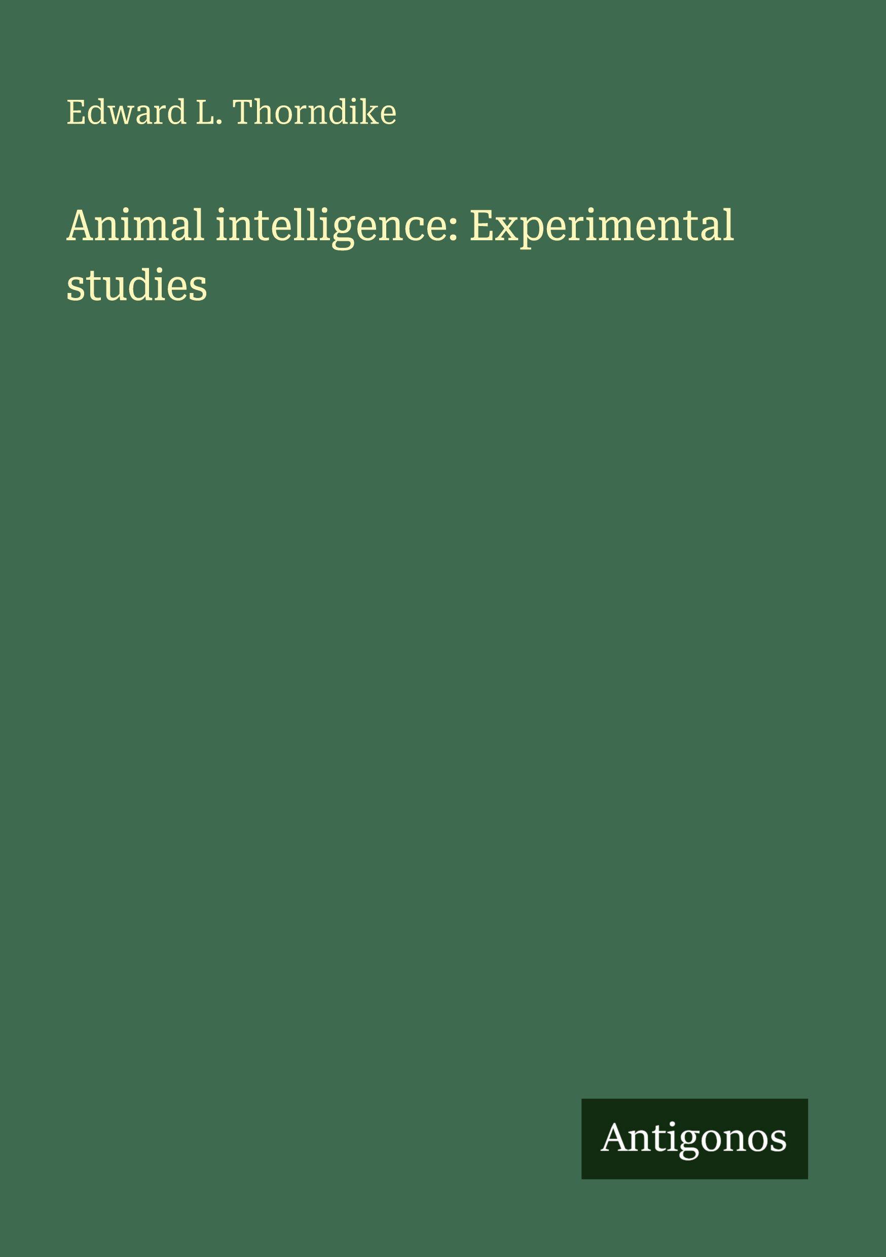 Vorderes Coverbild Animal intelligence: Experimental studies
