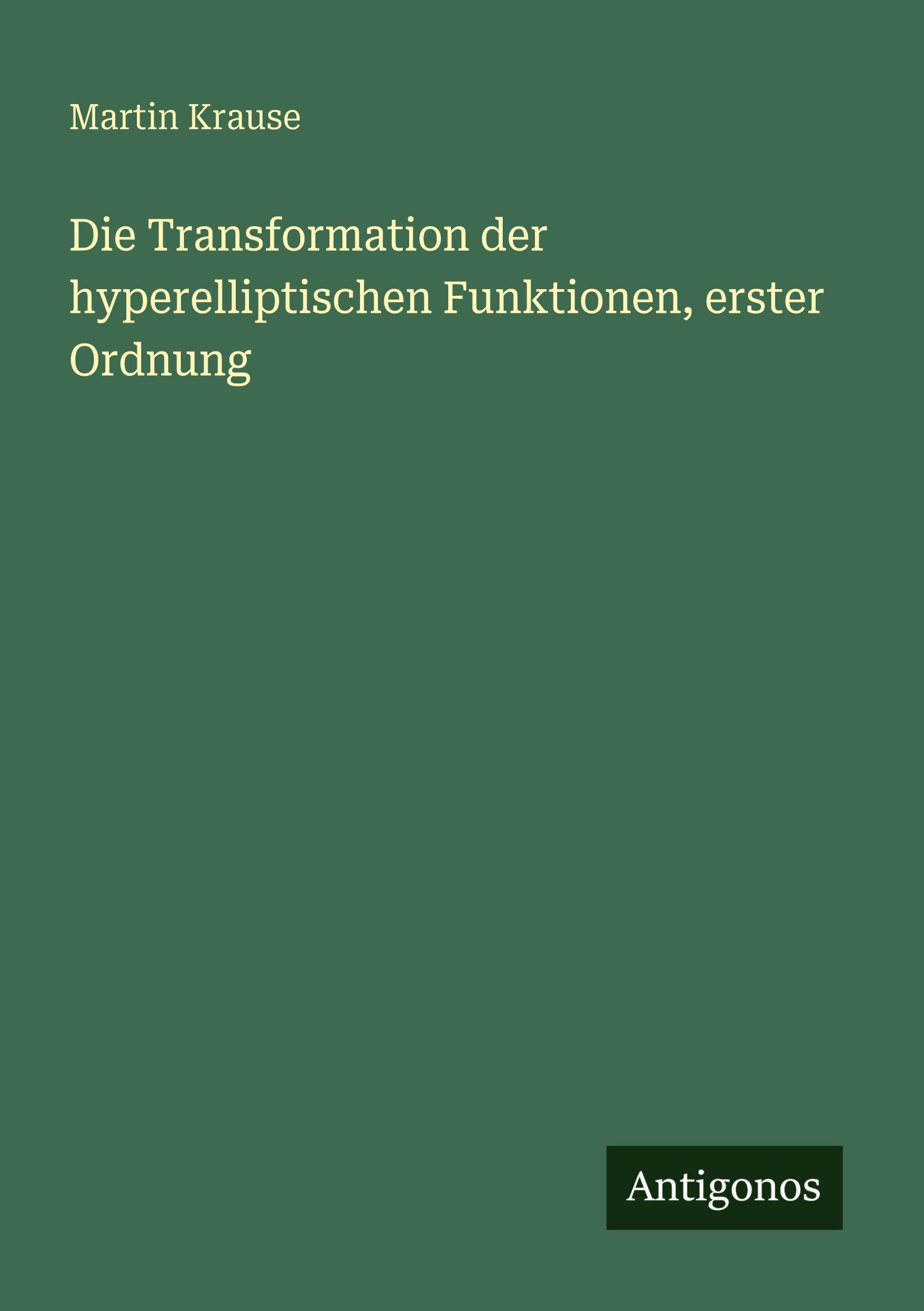 Vorderes Coverbild Die Transformation der hyperelliptischen Funktionen, erster Ordnung