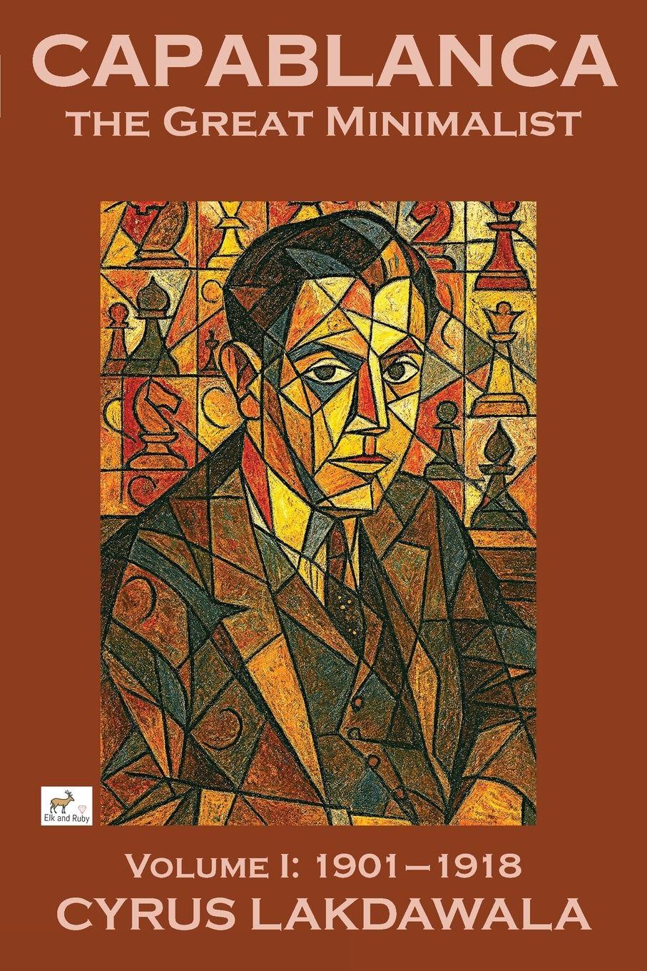 Vorderes Coverbild Capablanca the Great Minimalist - Volume I