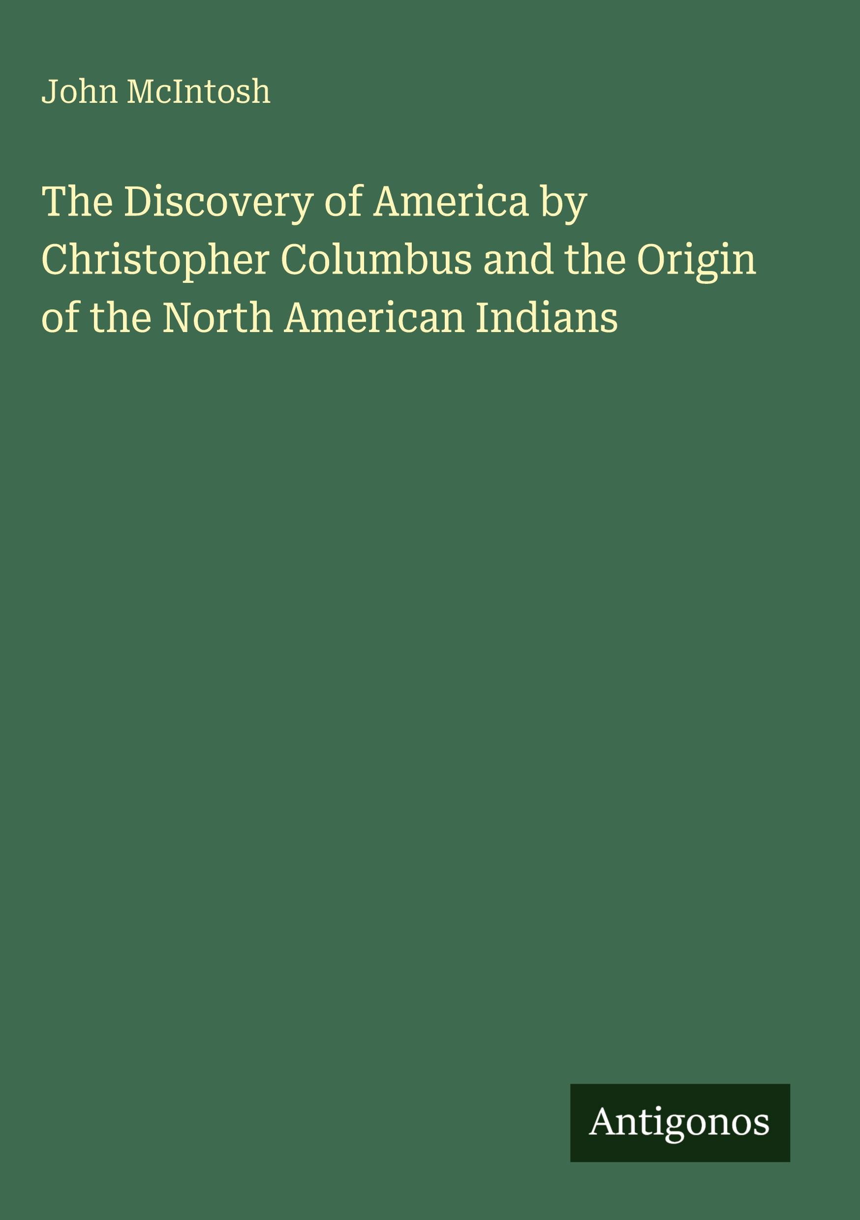 Vorderes Coverbild The Discovery of America by Christopher Columbus and the Origin of the North American Indians