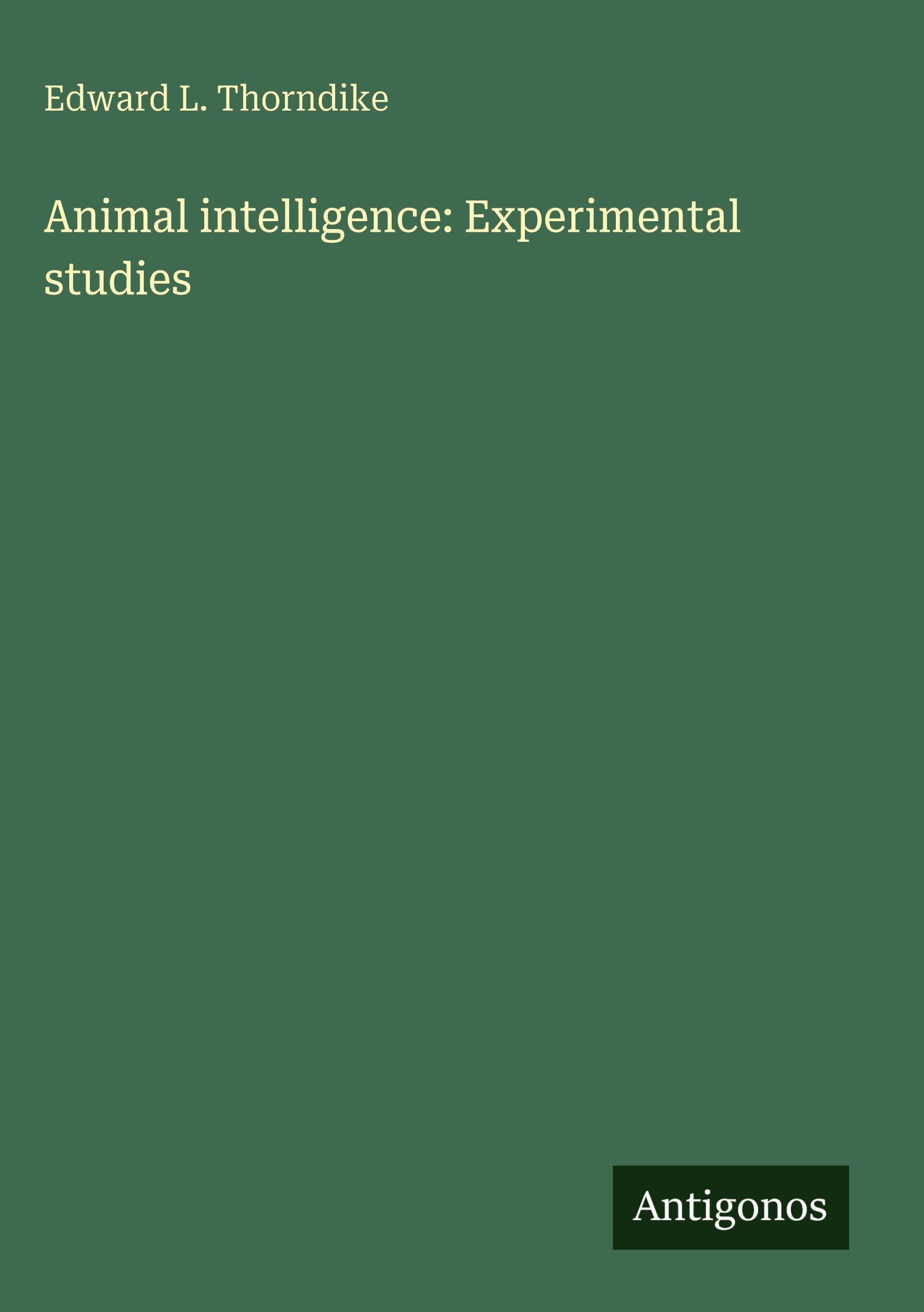Vorderes Coverbild Animal intelligence: Experimental studies