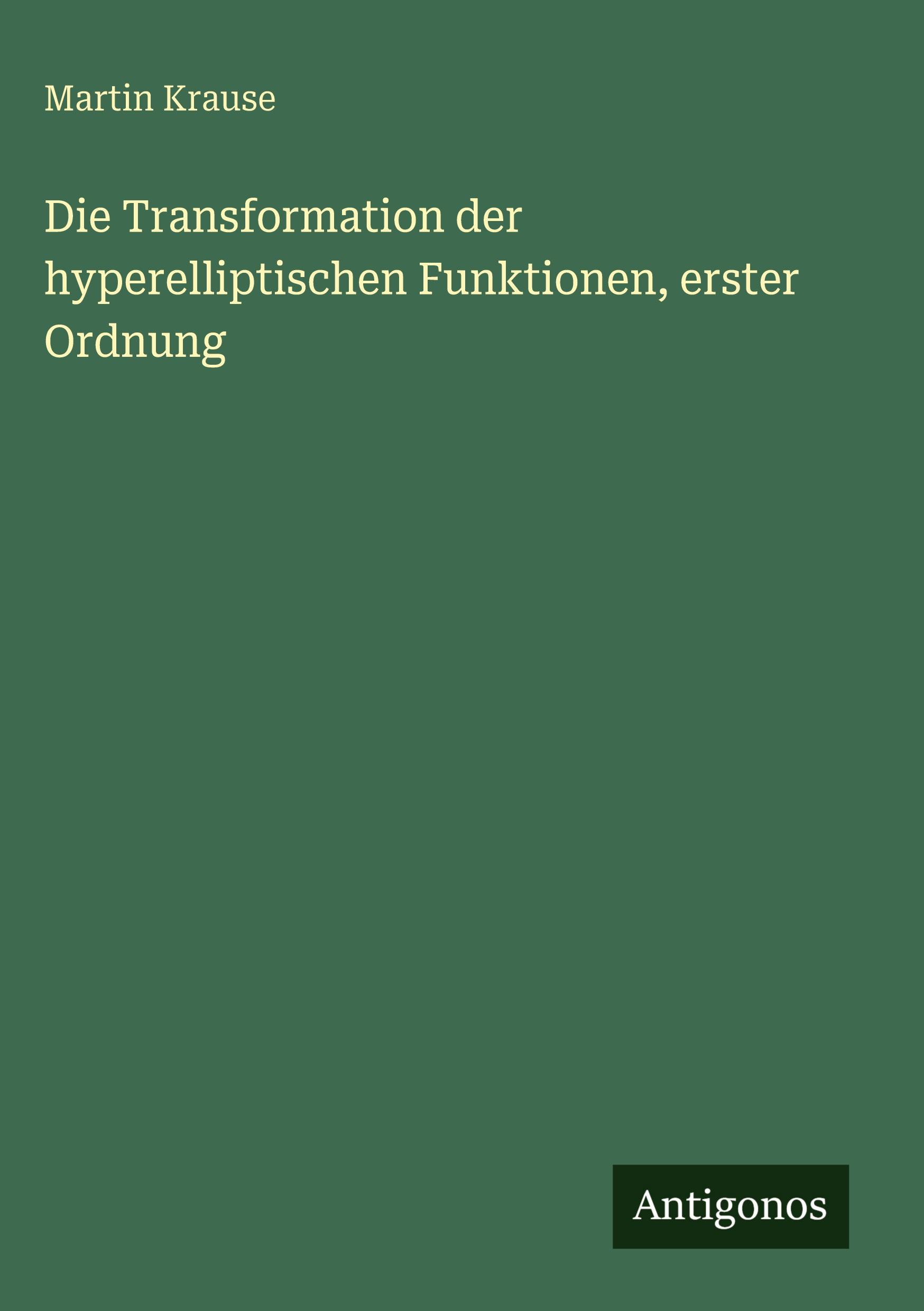 Vorderes Coverbild Die Transformation der hyperelliptischen Funktionen, erster Ordnung