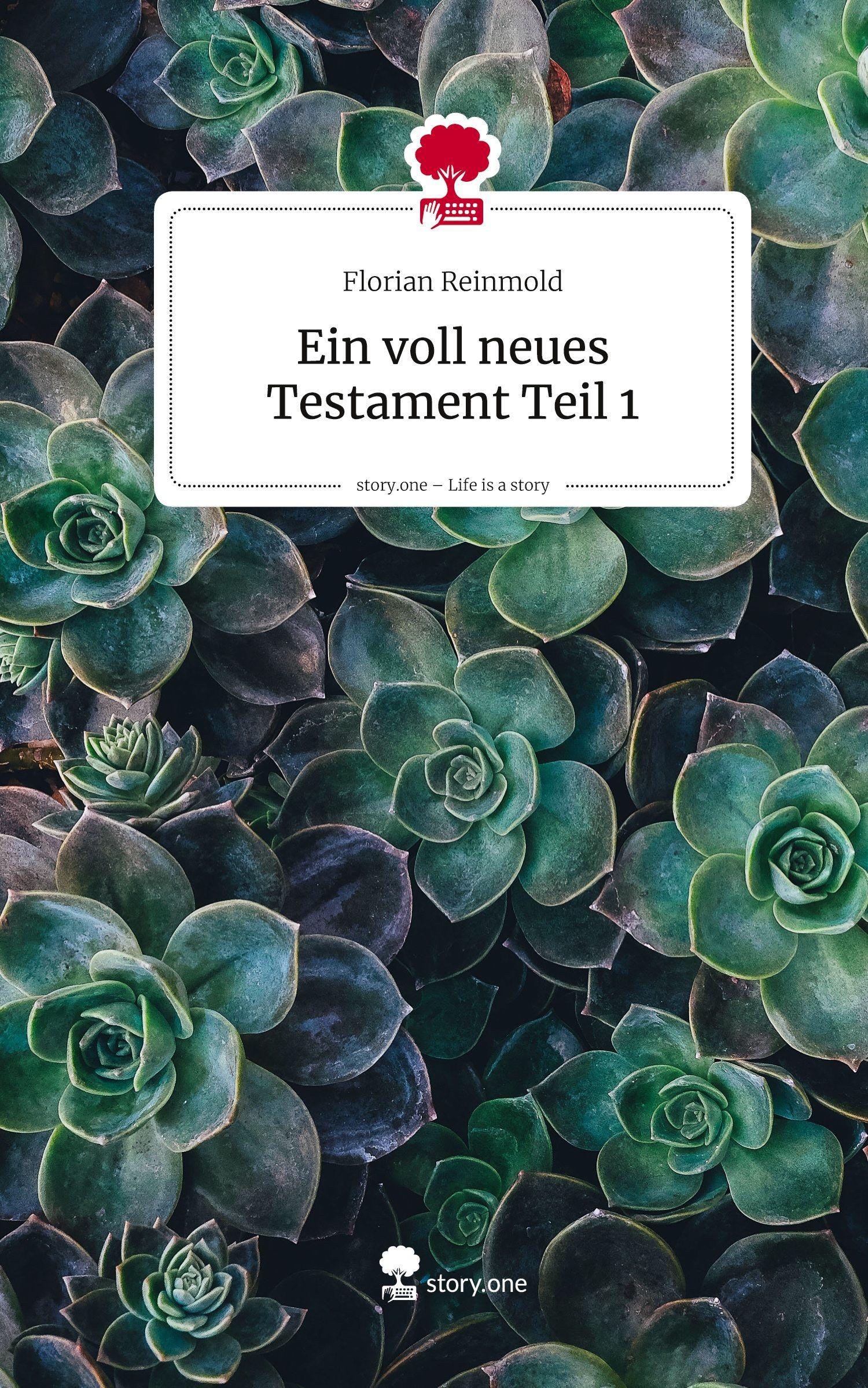 Vorderes Coverbild Ein voll neues Testament Teil 1. Life is a Story - story.one